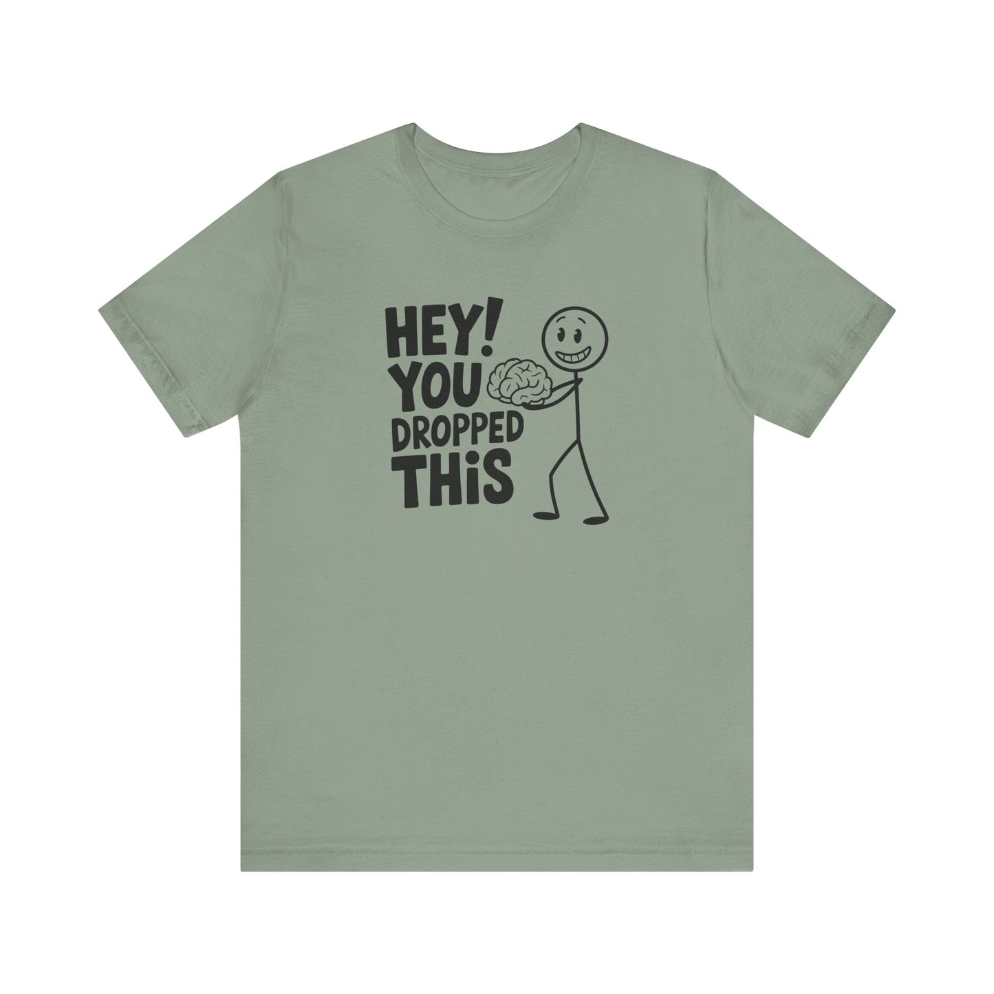 Dropped This Brain Shirt - Funny Smart Sass Tee