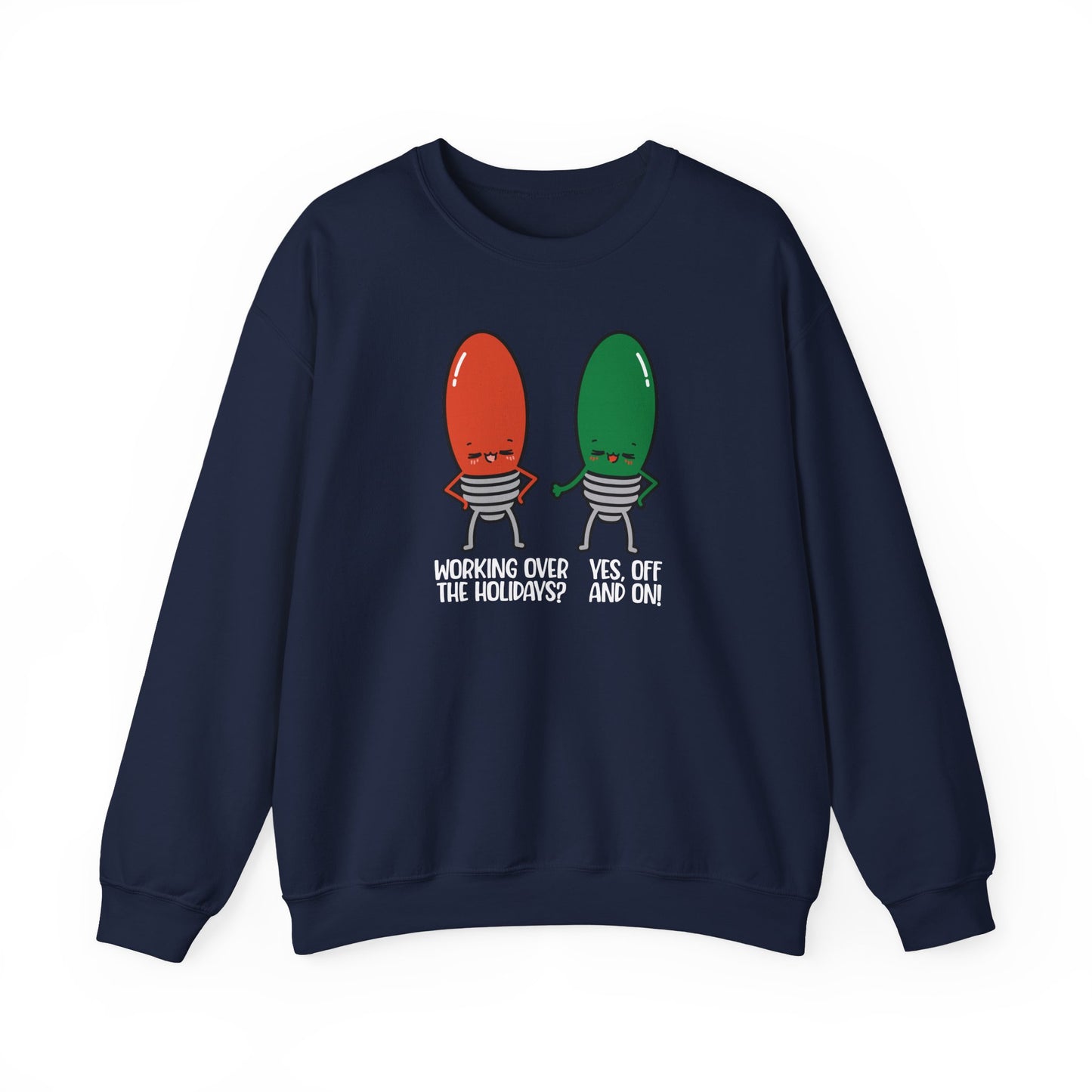 Working Over The Holidays Funny Light Bulb Sweatshirt