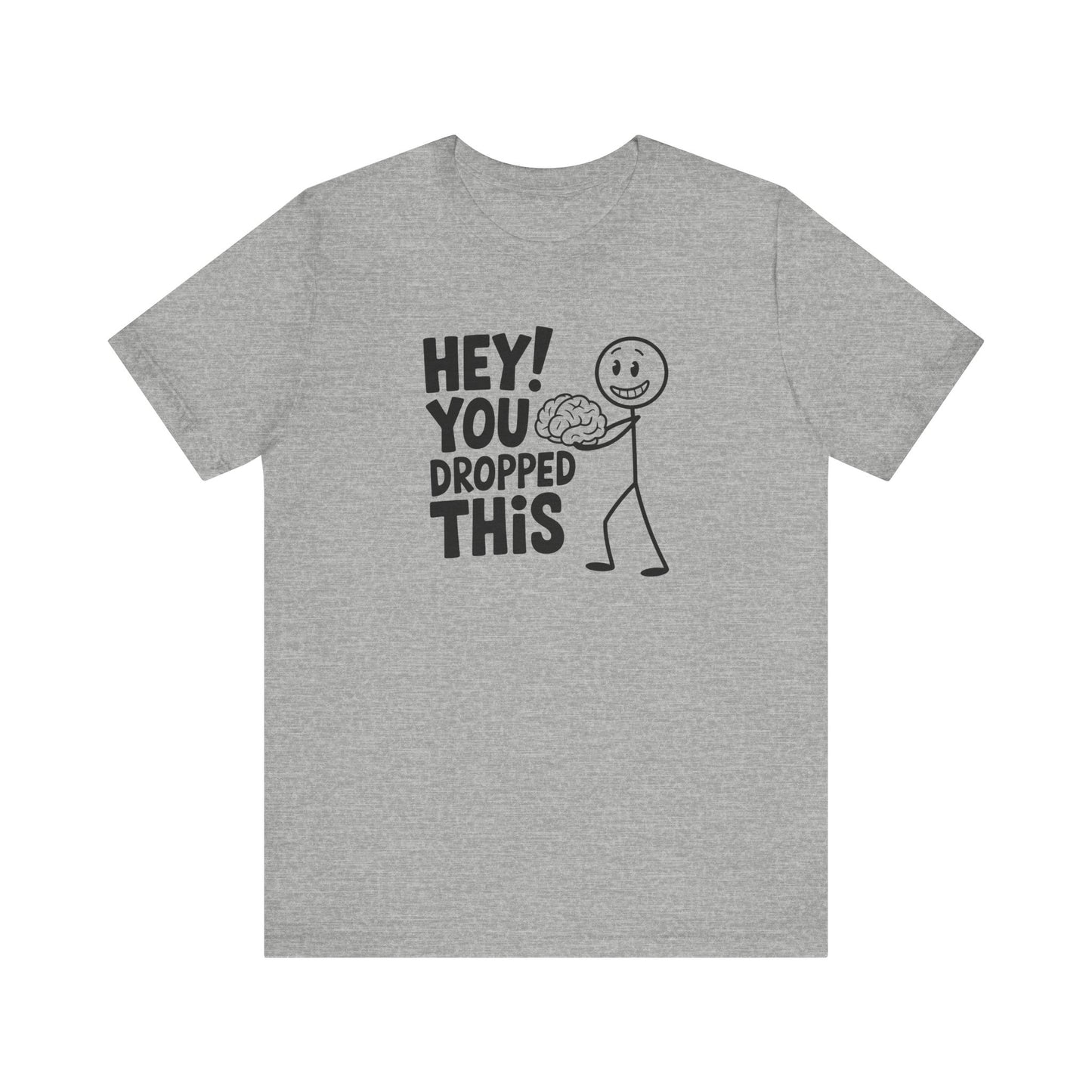 Dropped This Brain Shirt - Funny Smart Sass Tee