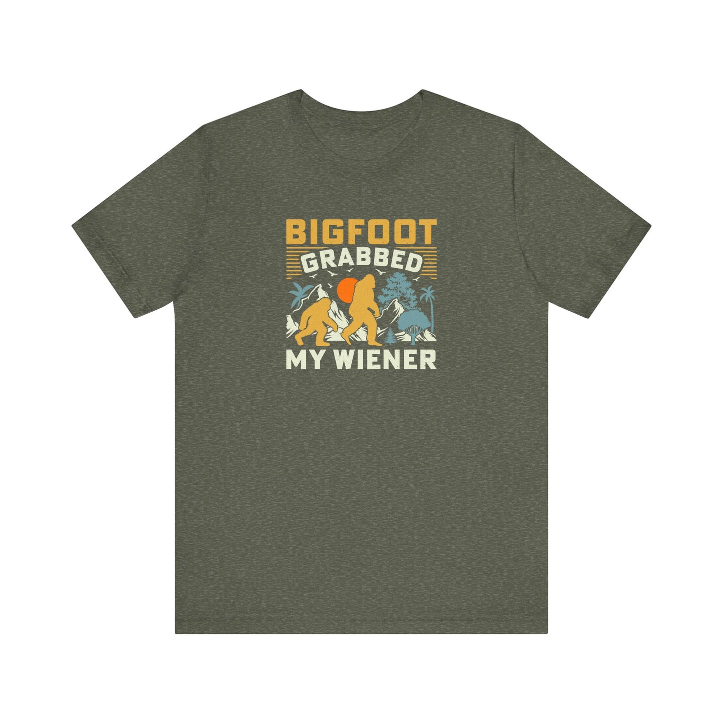 Bigfoot Grabbed My Wiener Funny Sasquatch T-Shirt - Goateez Style