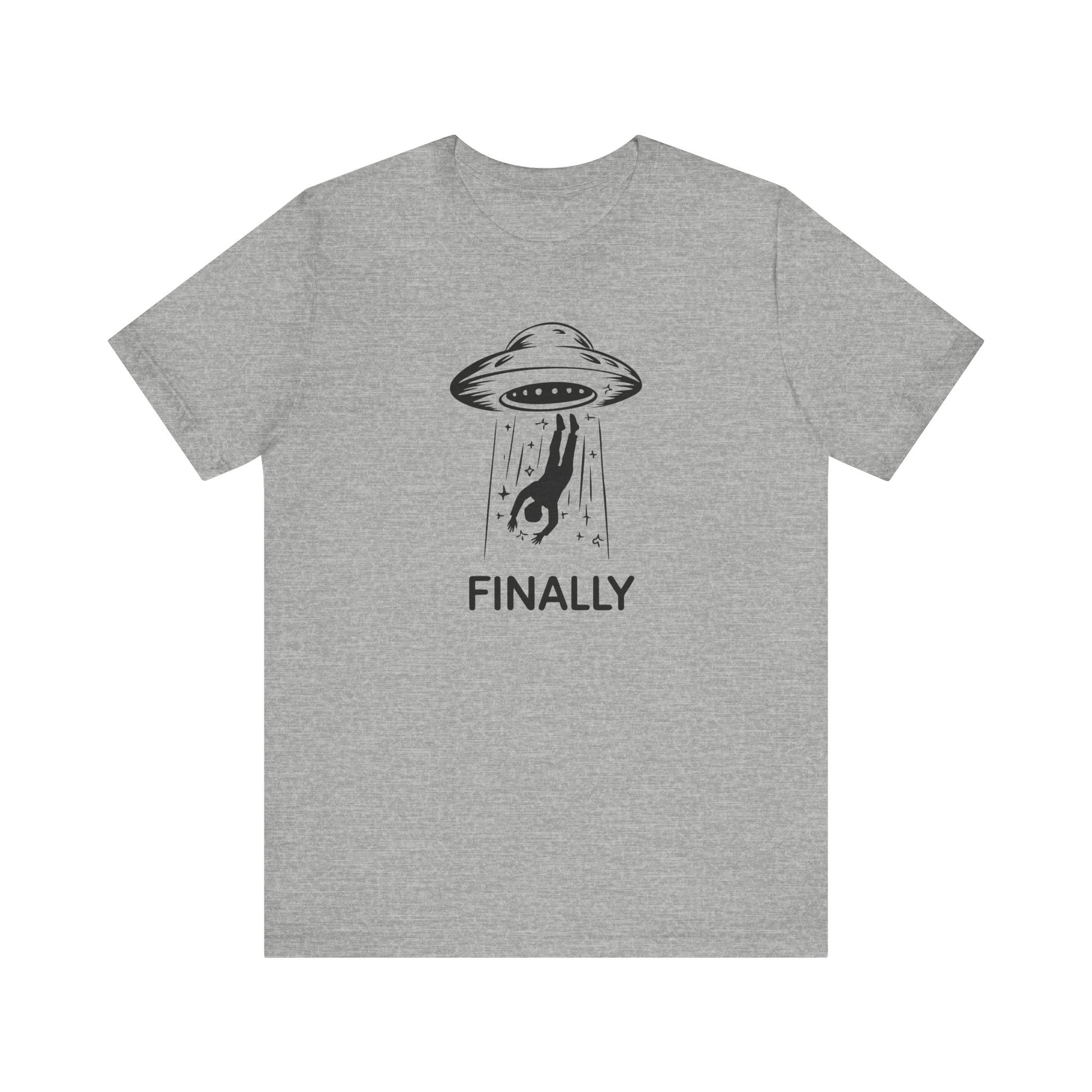 Finally Some Good News Shirt - Alien Abduction Humor - Goateez Style