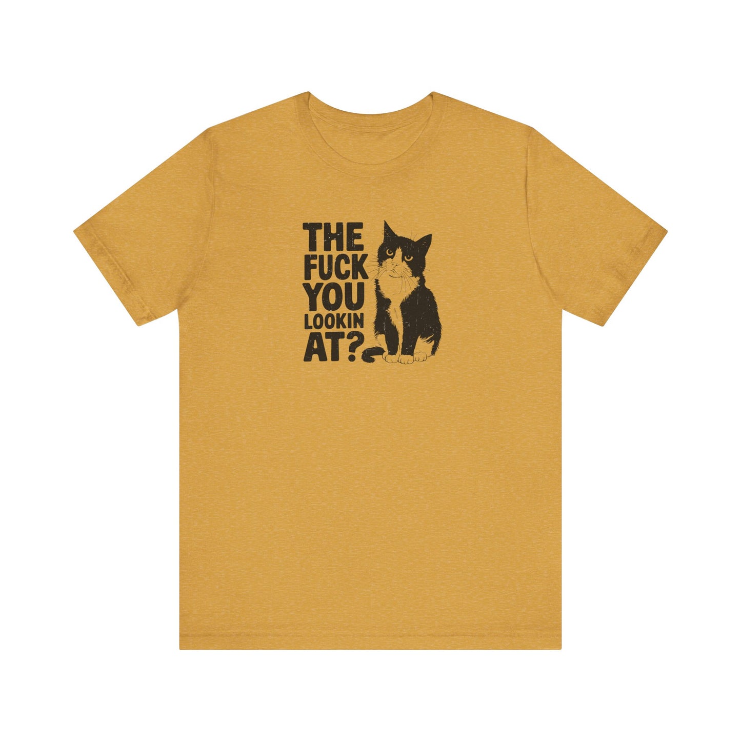 The F*ck You Lookin At? - Funny Sassy Quote T-Shirt