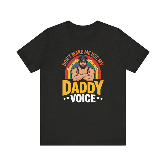 Daddy Voice Shirt - Funny LGBTQ Pride Rainbow Tee - Goateez Style