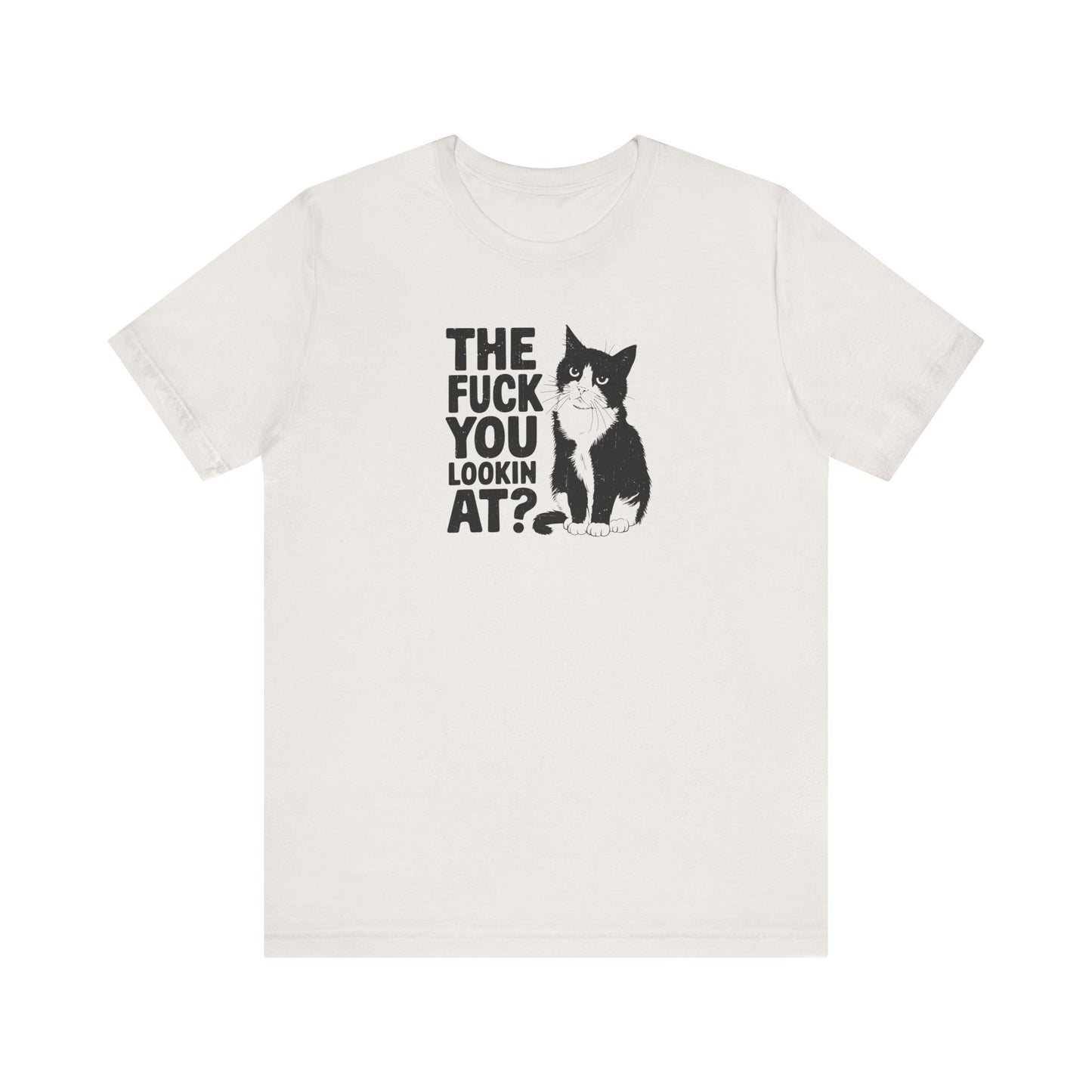 The F*ck You Lookin At? - Funny Sassy Quote T-Shirt