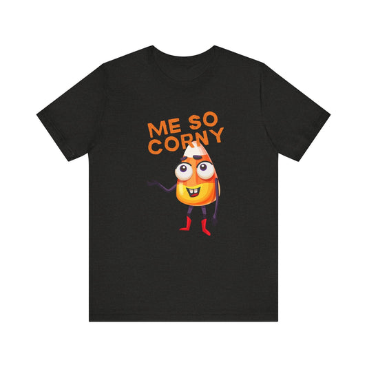 Me So Corny Funny Adult Humor T-Shirt - Sexy Candy Corn Innuendo Tee - Goateez Style