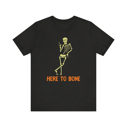 Here to Bone Funny Skeleton Adult Humor Shirt - Sexy Halloween Tee - Goateez Style