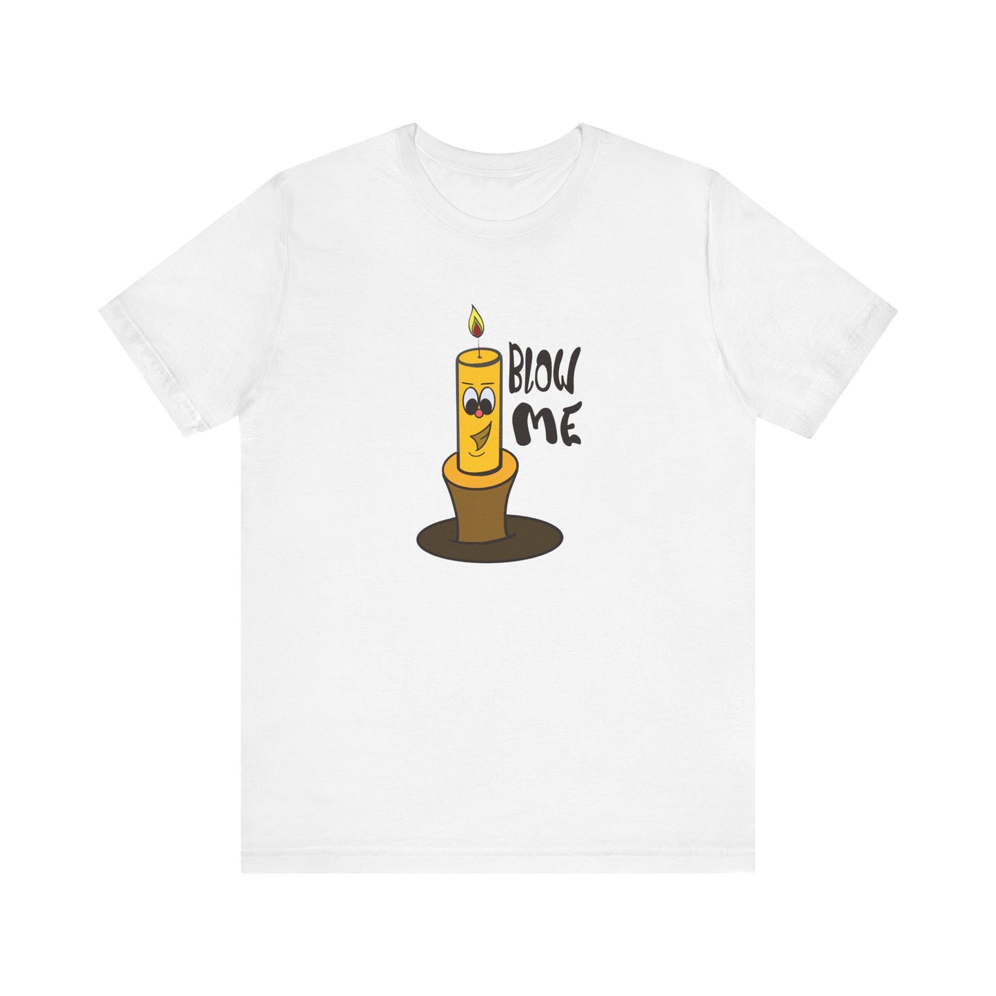 Funny Blow Me T-Shirt - Cheeky Candle Pun Humor Tee