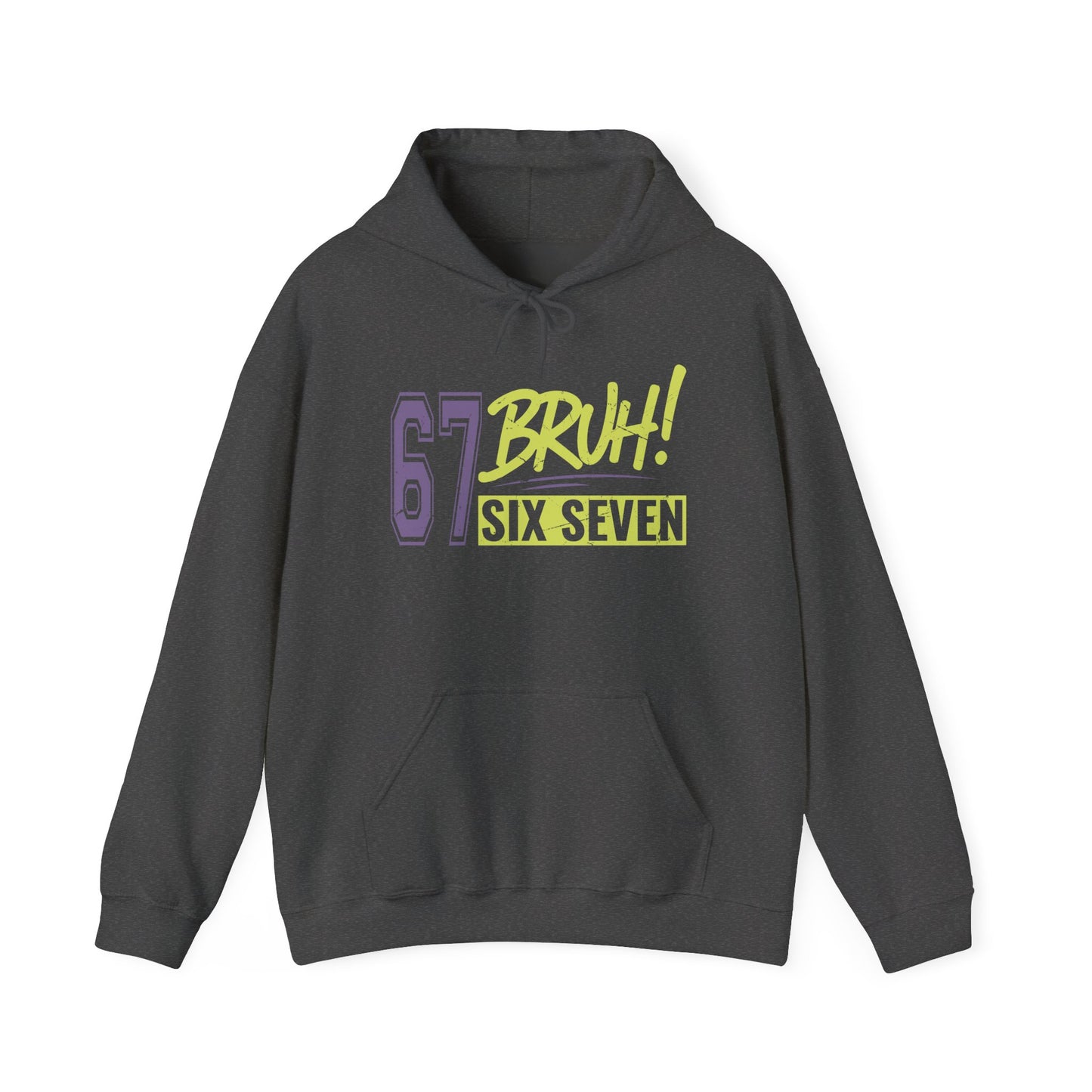 67 Bruh Hoodie - Funny Six Seven Meme Design