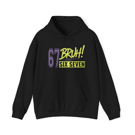 67 Bruh Hoodie - Funny Six Seven Meme Design
