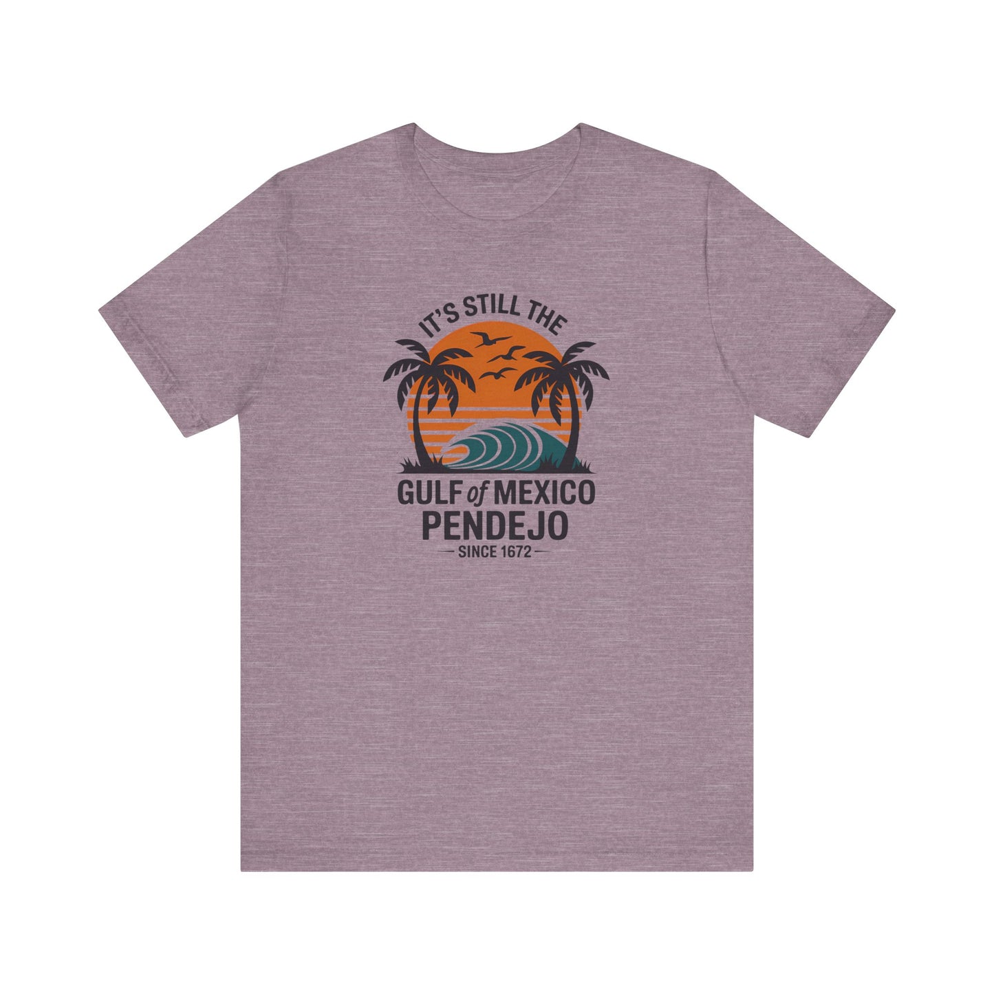 Still the Gulf of Mexico, Pendejo - Funny Political Tee