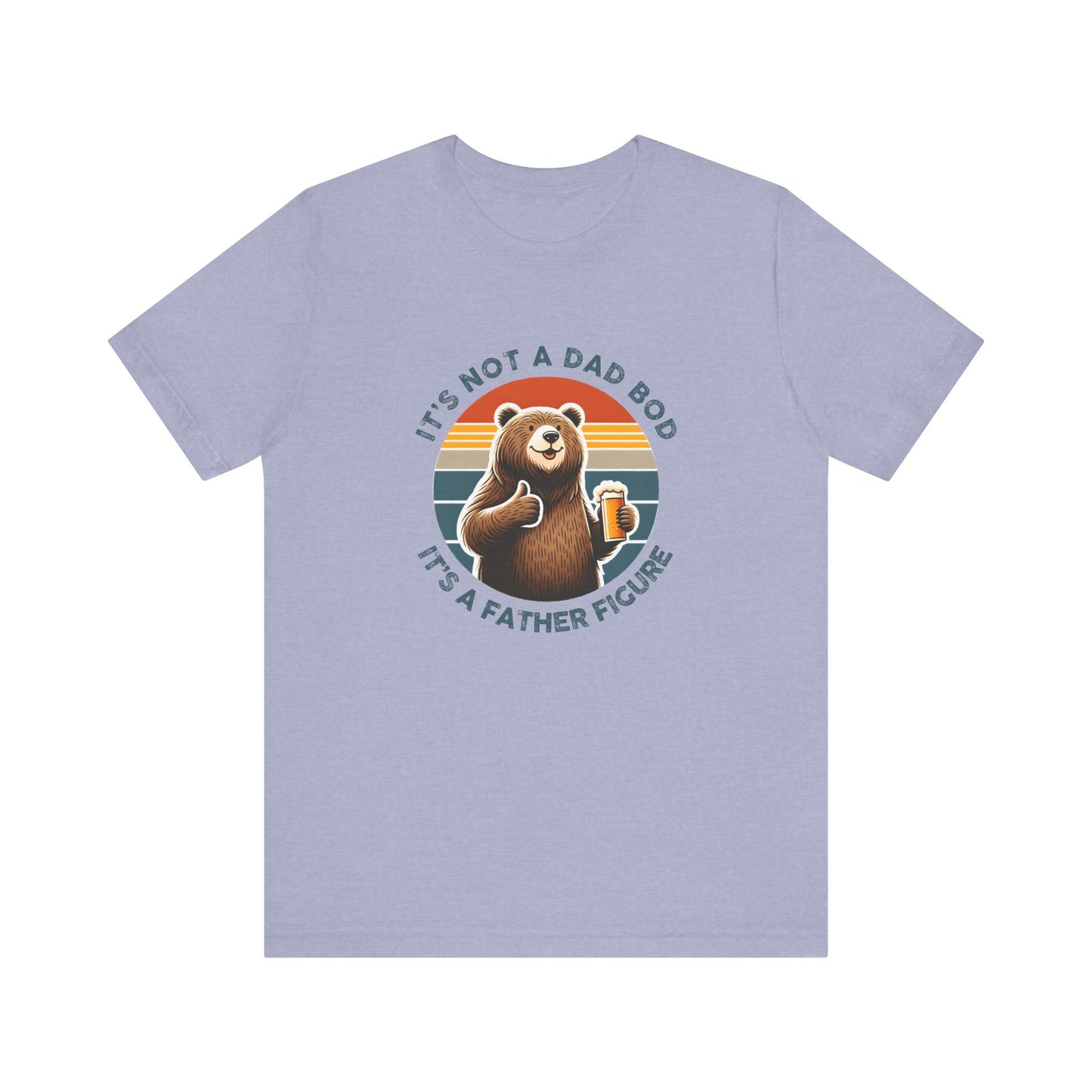 It's Not a Dad Bod It's a Father Figure - Funny Bear T-Shirt