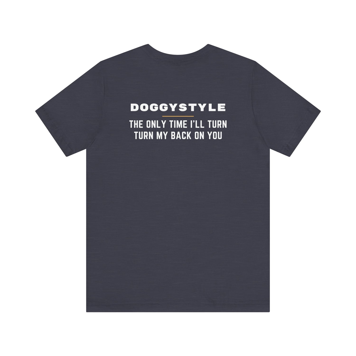 Doggy Style Shirt - Funny Adult Humor Back Print Tee, Naughty Innuendo T-Shirt, Cheeky Graphic Joke Shirt for Parties - Goateez Style