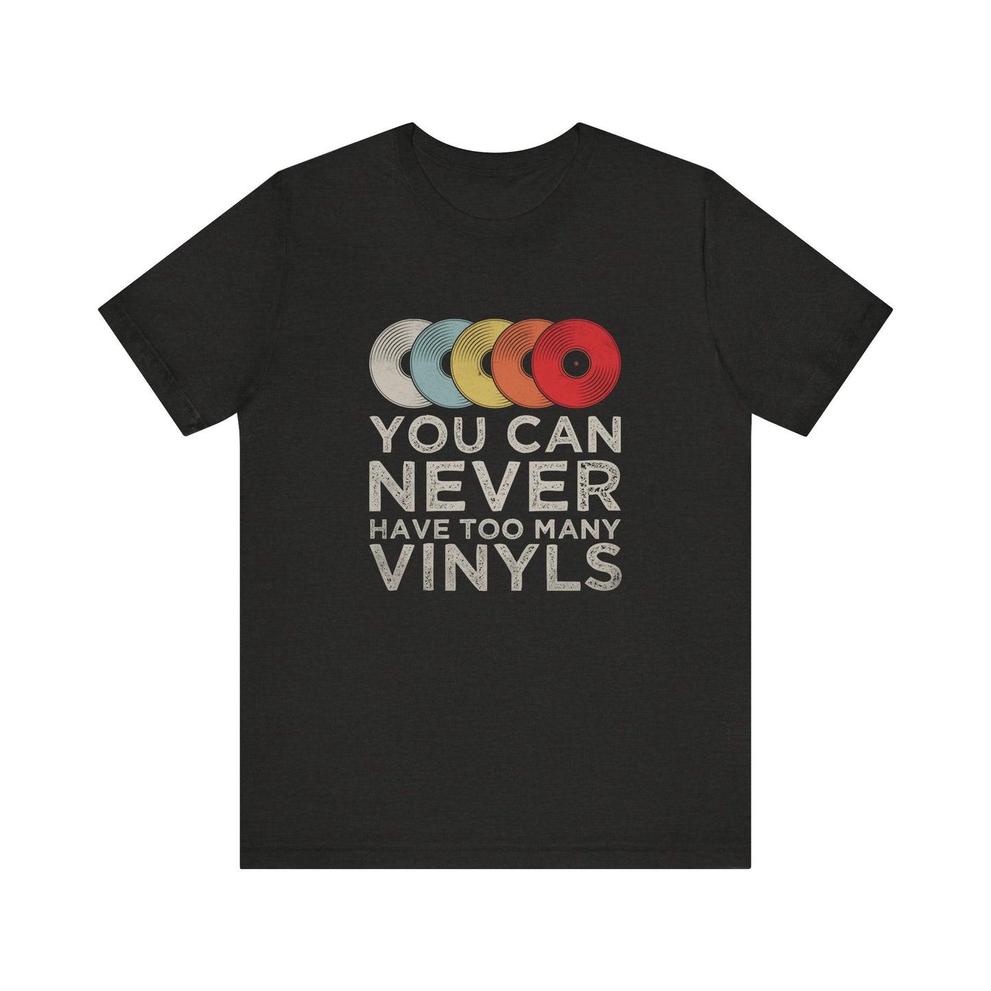 You Can Never Have Too Many Vinyls T-Shirt | Retro Music Tee