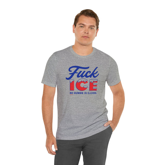 F*ck ICE Protest Shirt - No Human Is Illegal Tee