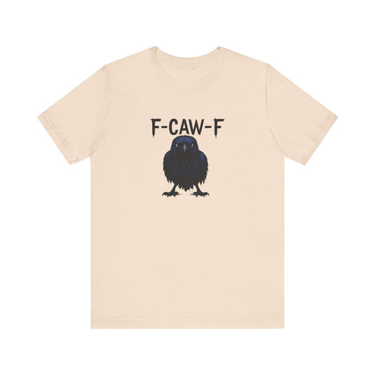 F-CAW-F Crow Shirt - Funny Raven Gothic Humor T-Shirt - Goateez Style