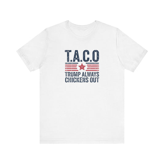 TACO Shirt - Trump Always Chickens Out Tee, Political Satire T-Shirt - Goateez Style