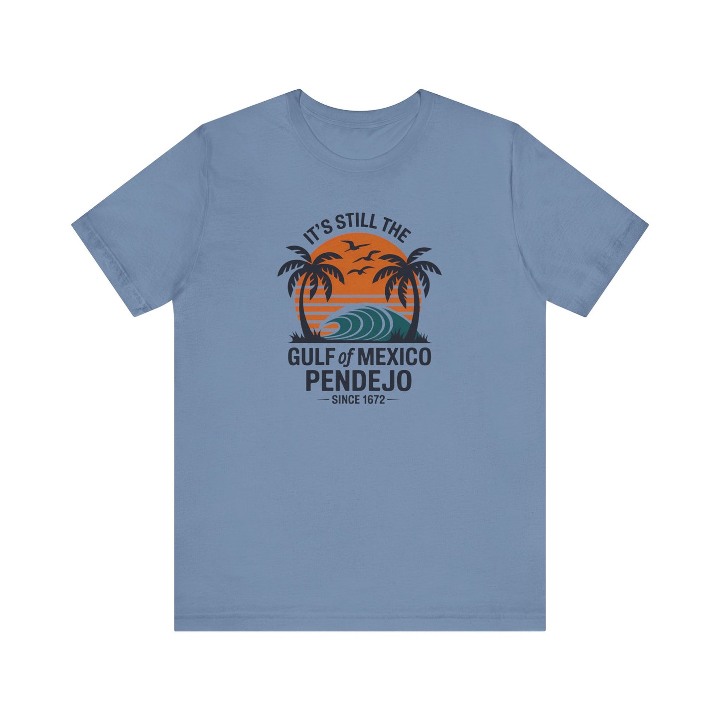 Still the Gulf of Mexico, Pendejo - Funny Political Tee