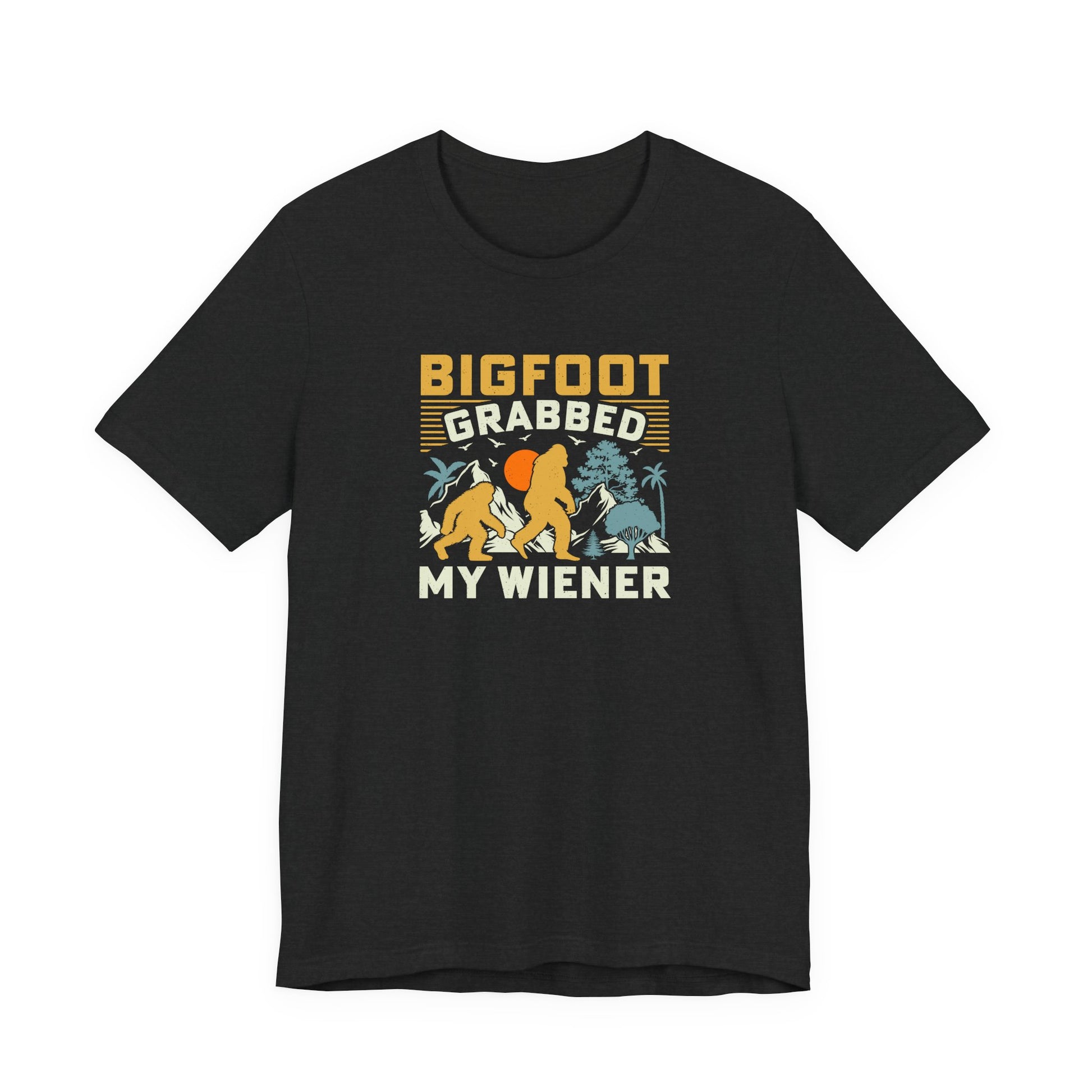 Bigfoot Grabbed My Wiener Funny Sasquatch T-Shirt - Goateez Style