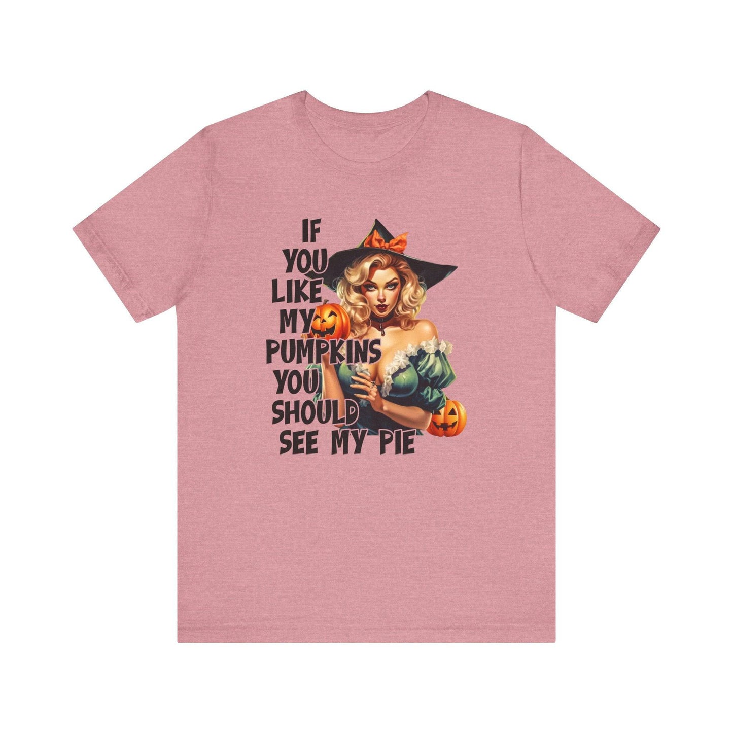 Sexy Halloween Shirt - If You Like My Pumpkins Humor Tee - Goateez Style