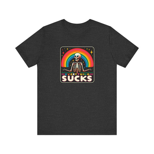 Everything Sucks Skeleton Rainbow T-Shirt - Funny Retro Dark Humor Tee - Goateez Style