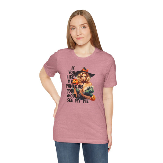Sexy Halloween Shirt - If You Like My Pumpkins Humor Tee - Goateez Style