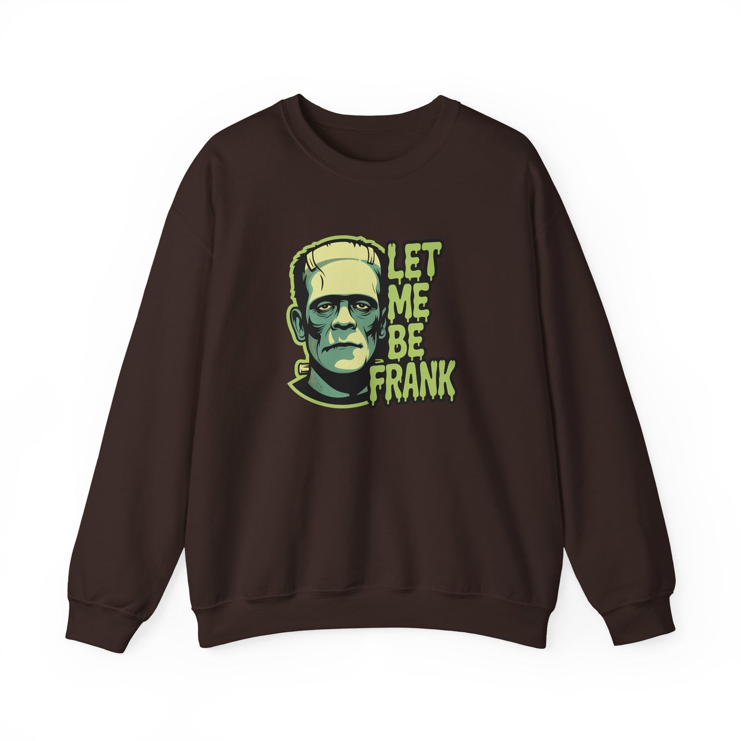 Let Me Be Frank Sweatshirt - Funny Frankenstein Halloween Pullover