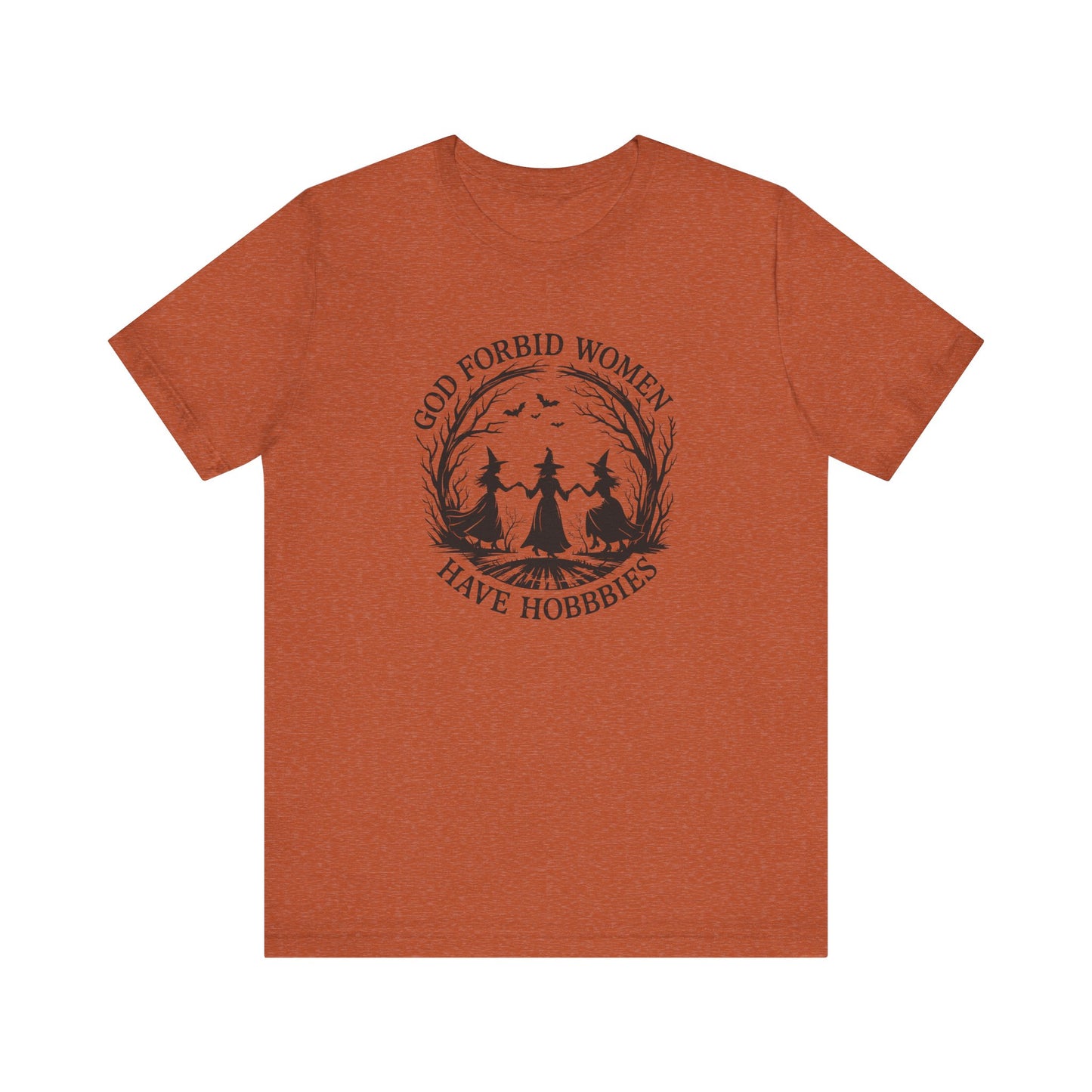God Forbid Women Have Hobbies Witchy T-Shirt