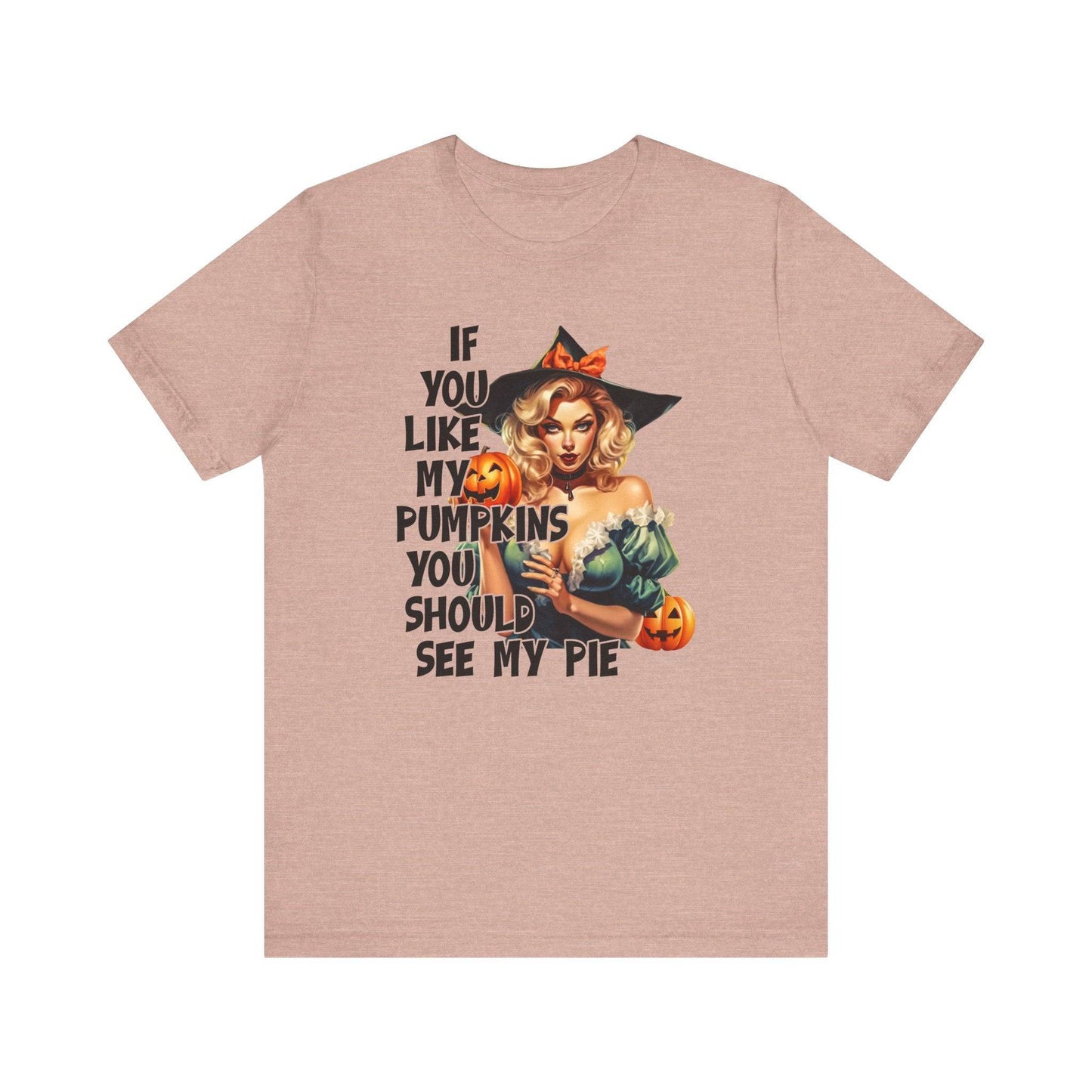 Sexy Halloween Shirt - If You Like My Pumpkins Humor Tee - Goateez Style