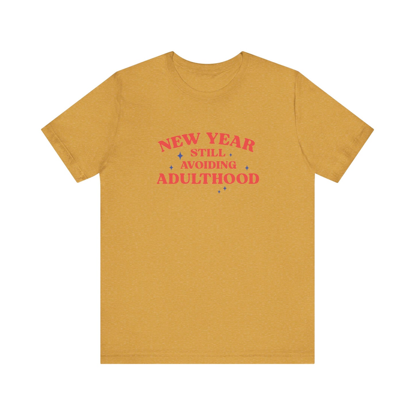 New Year Shirt - Still Avoiding Adulthood Funny Tee