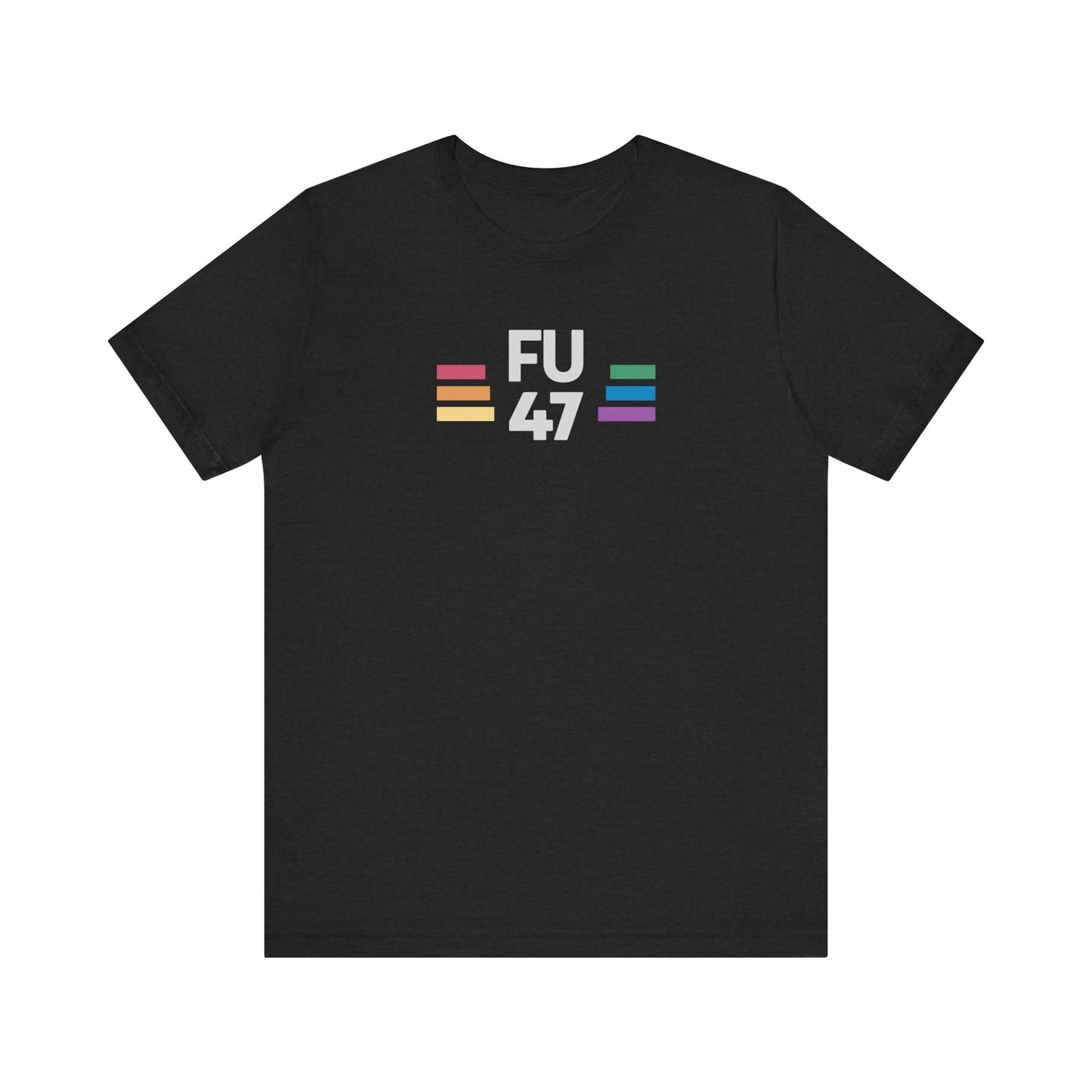FU 47 LGBTQ Pride Anti-Trump Protest T-Shirt - Goateez Style