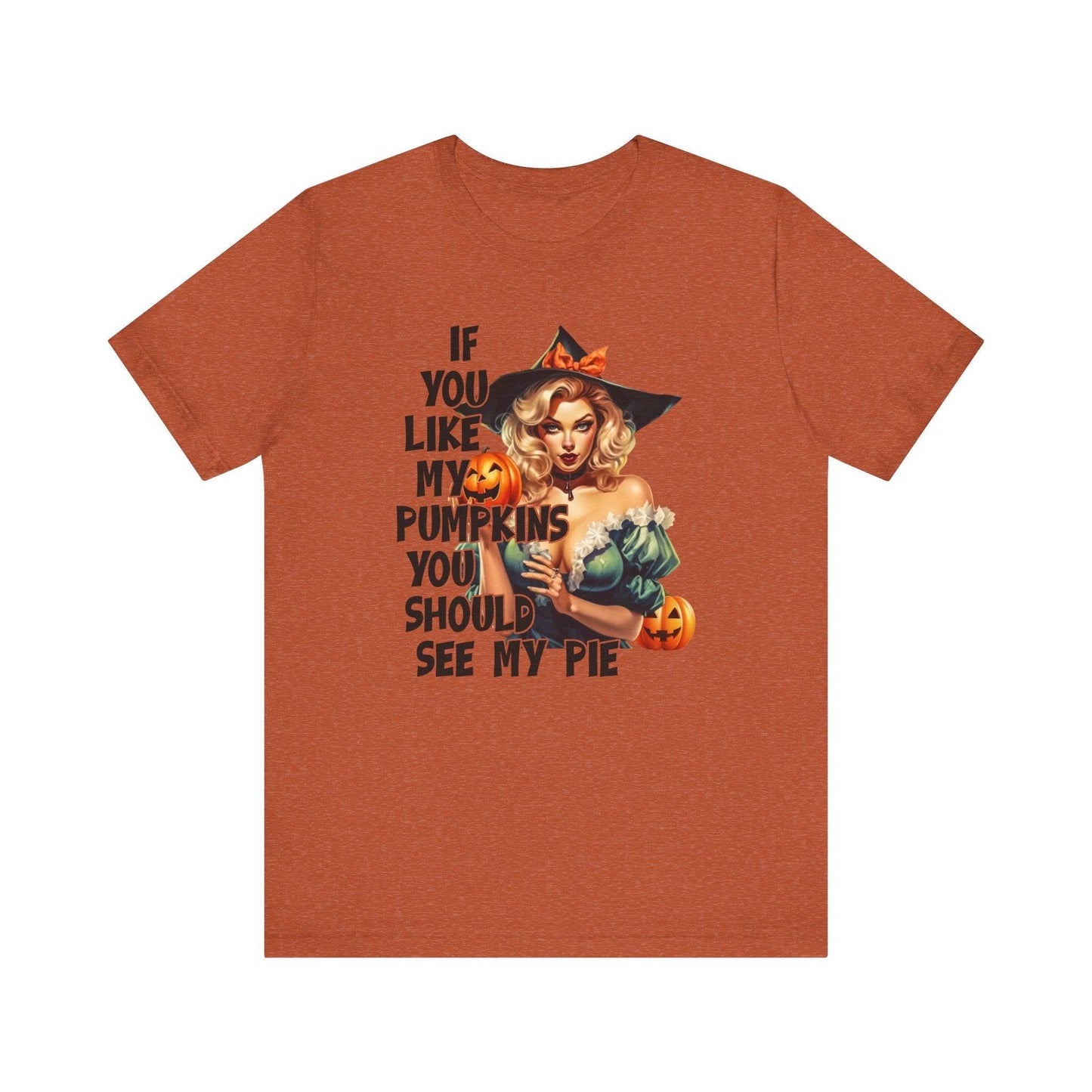 Sexy Halloween Shirt - If You Like My Pumpkins Humor Tee - Goateez Style