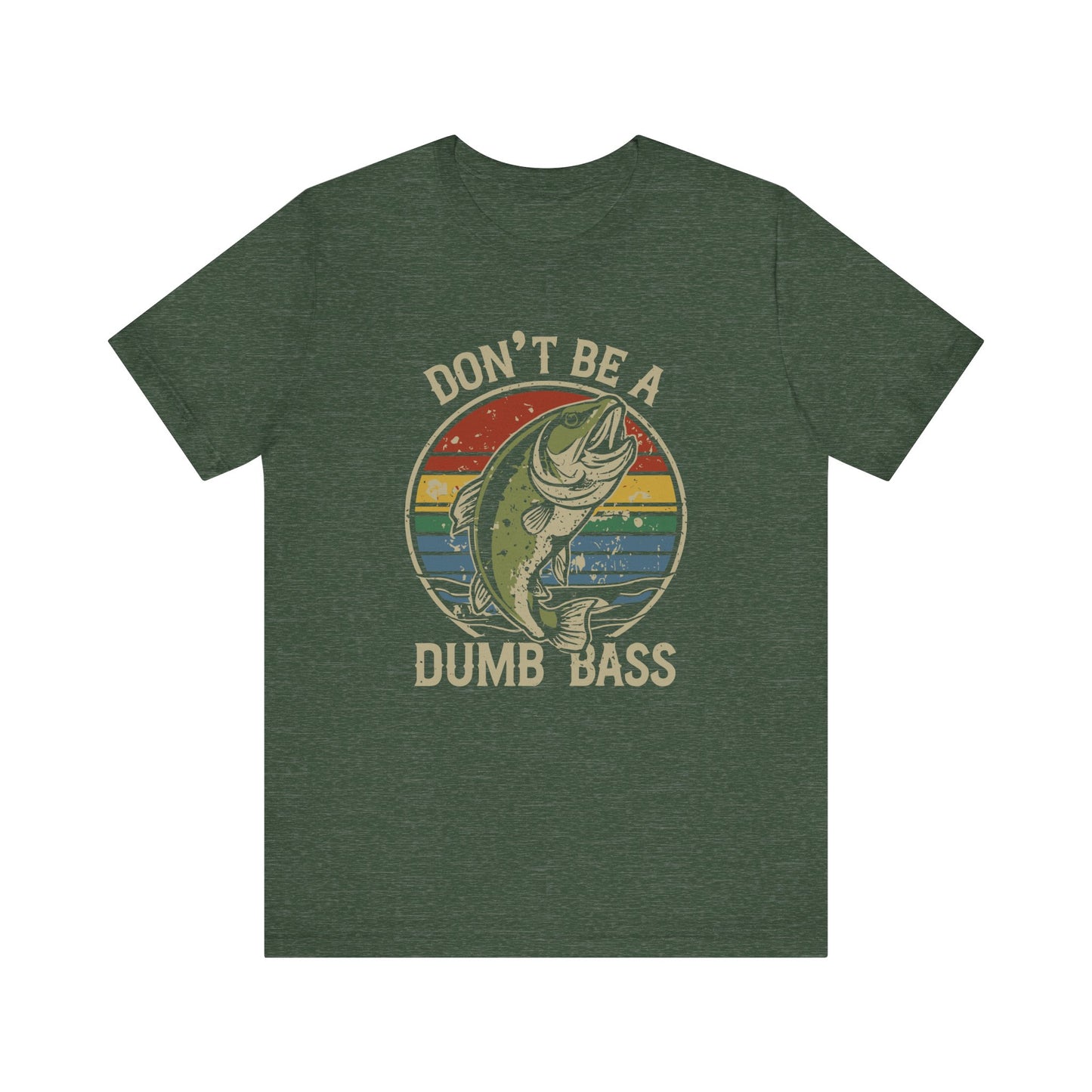 Don't Be a Dumb Bass T-Shirt - Funny Fishing Humor Tee