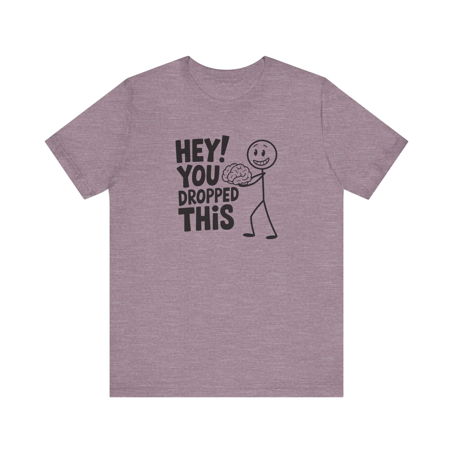 Dropped This Brain Shirt - Funny Smart Sass Tee