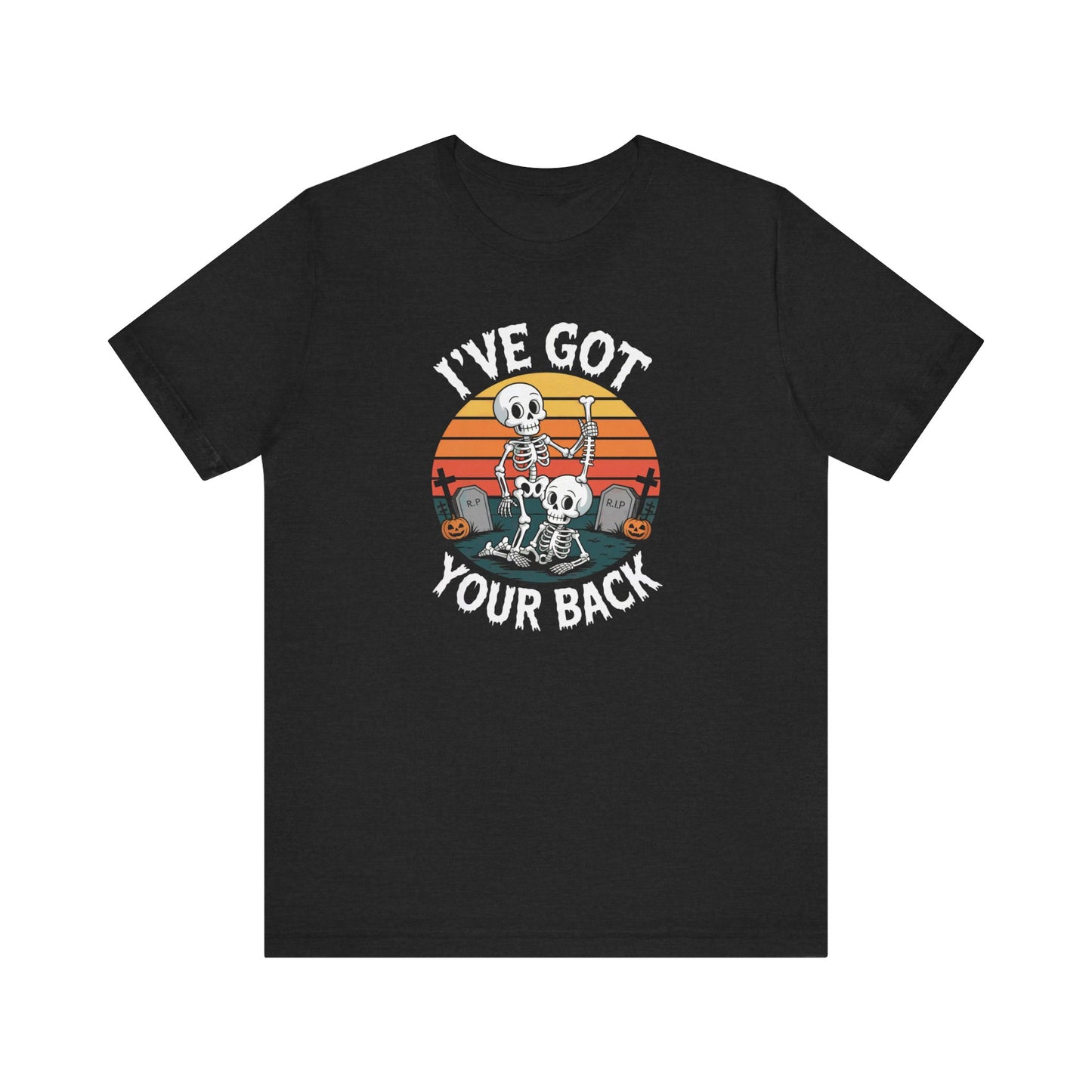 I've Got Your Back Shirt - Funny Skeleton Halloween T-Shirt