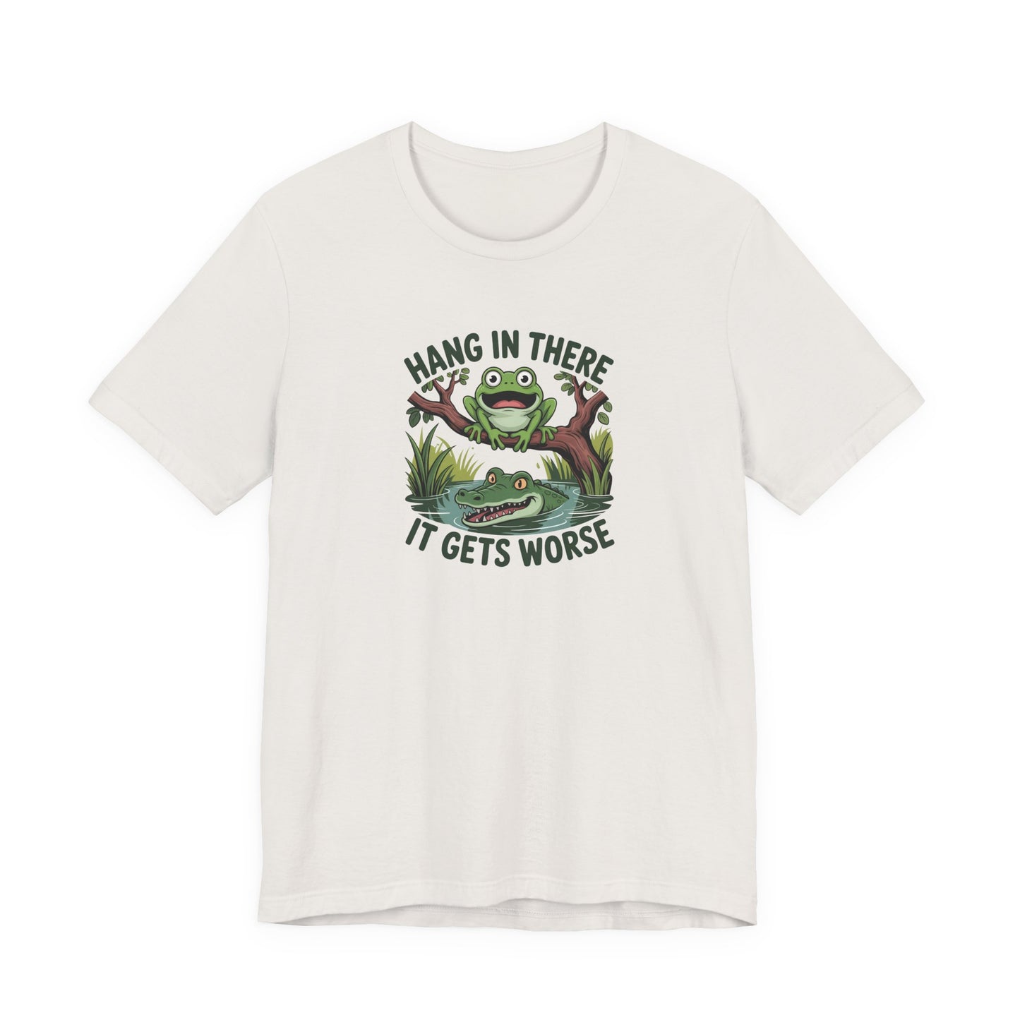 Funny Frog T-Shirt - Hang in There It Gets Worse Tee