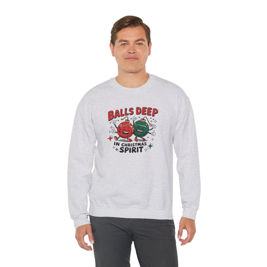 Balls Deep in Christmas Spirit Sweatshirt Funny