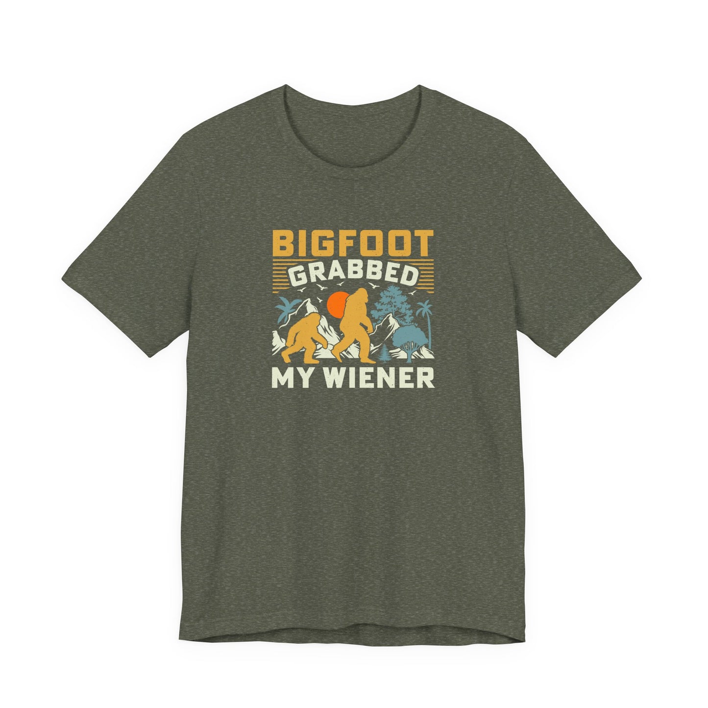 Bigfoot Grabbed My Wiener Funny Sasquatch T-Shirt - Goateez Style
