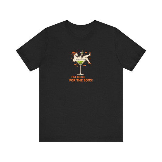 I'm Here For The Boos Shirt - Funny Halloween Drinking Tee