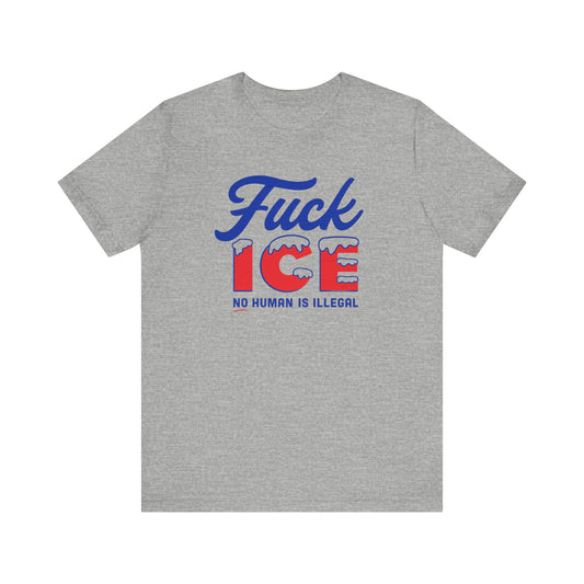 F*ck ICE Protest Shirt - No Human Is Illegal Tee
