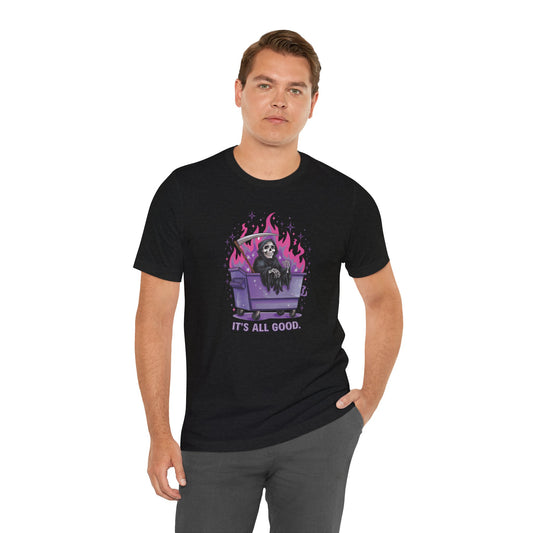 It's All Good Shirt - Grim Reaper Dumpster Fire Tee, Funny Dark Humor T-Shirt, Sarcastic Gothic Graphic Shirt - Goateez Style