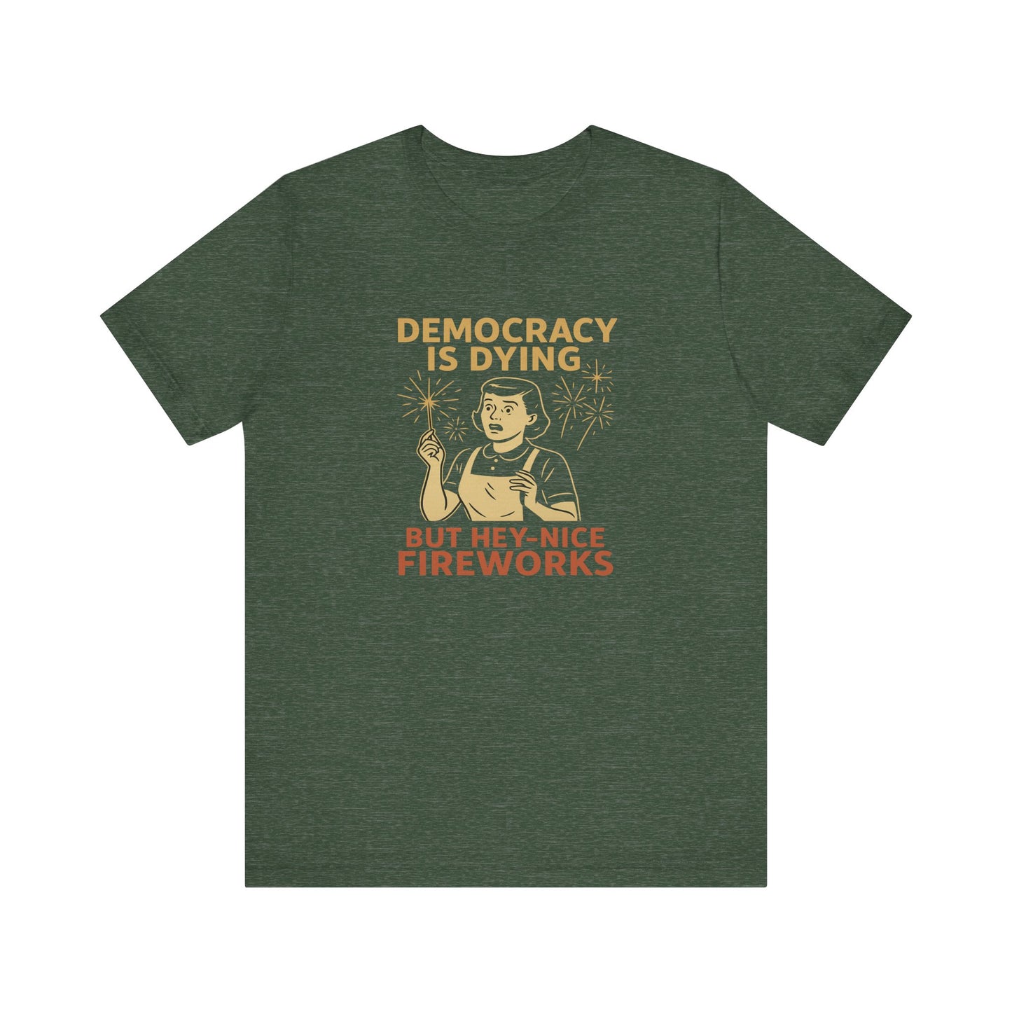 Democracy Is Dying Funny Fireworks Shirt Political Tee