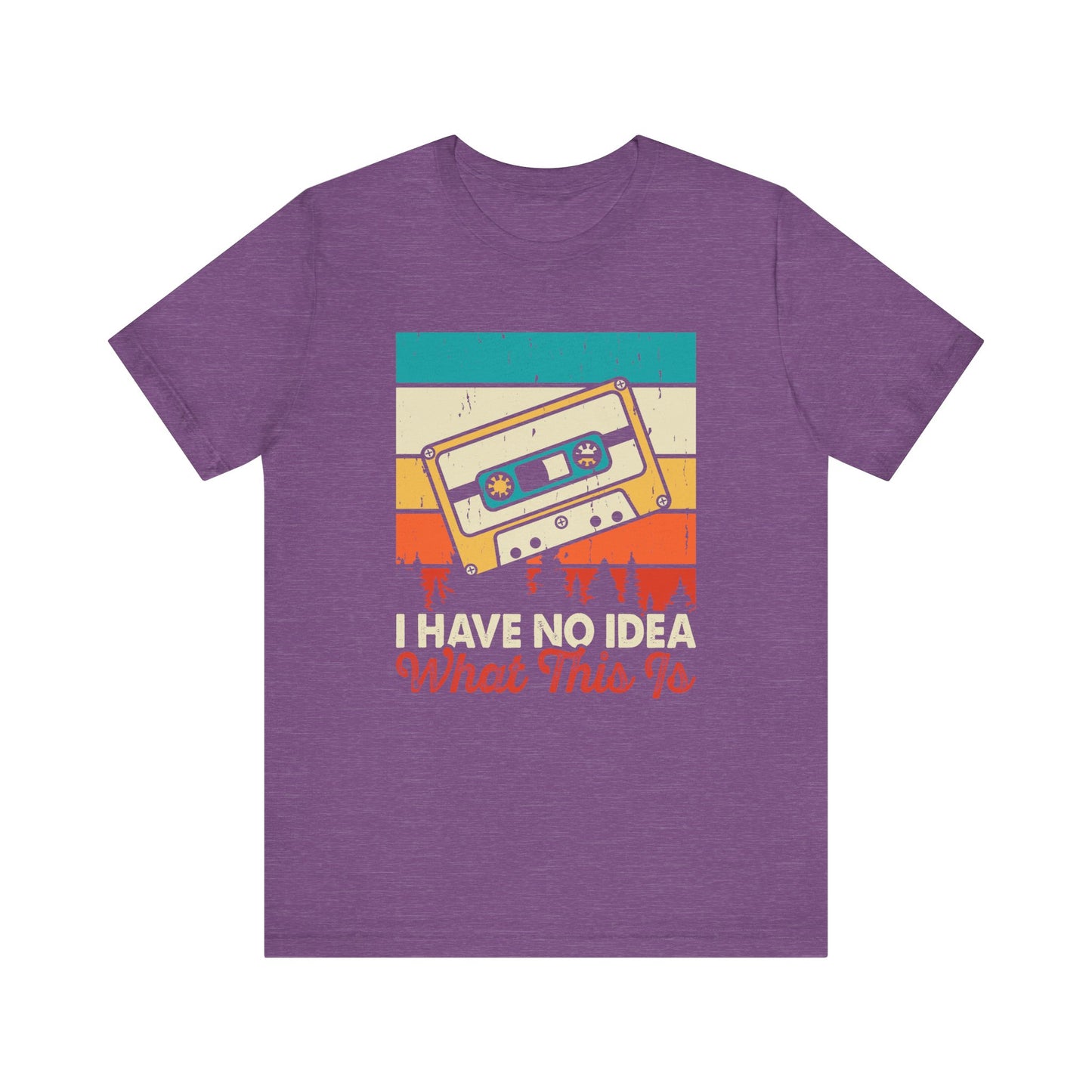 I Have No Idea What This Is T-Shirt - Retro Cassette Tape Design