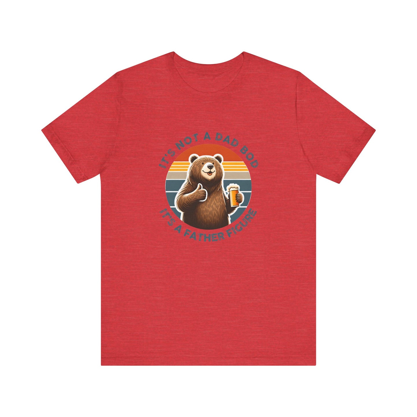 It's Not a Dad Bod It's a Father Figure - Funny Bear T-Shirt