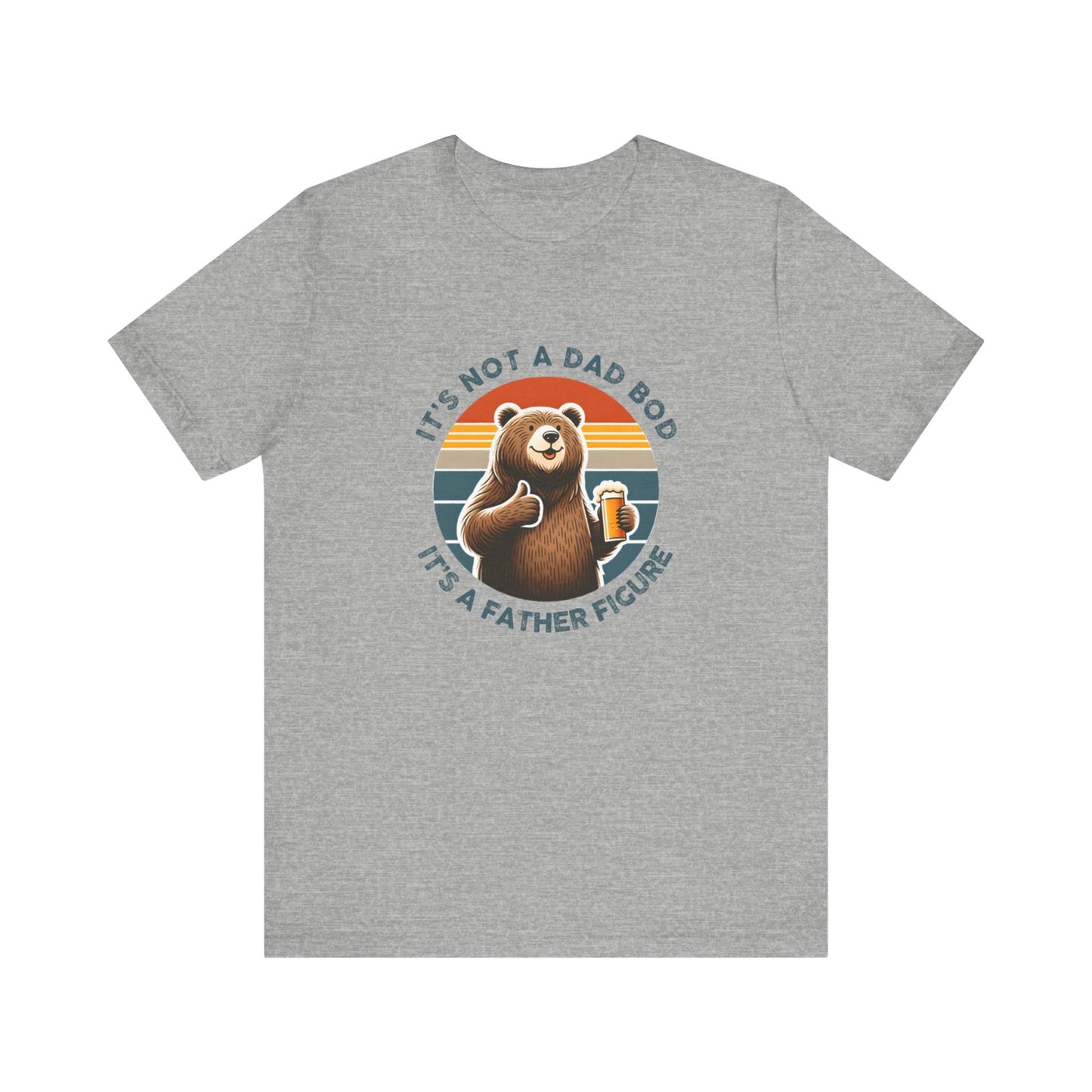 It's Not a Dad Bod It's a Father Figure - Funny Bear T-Shirt