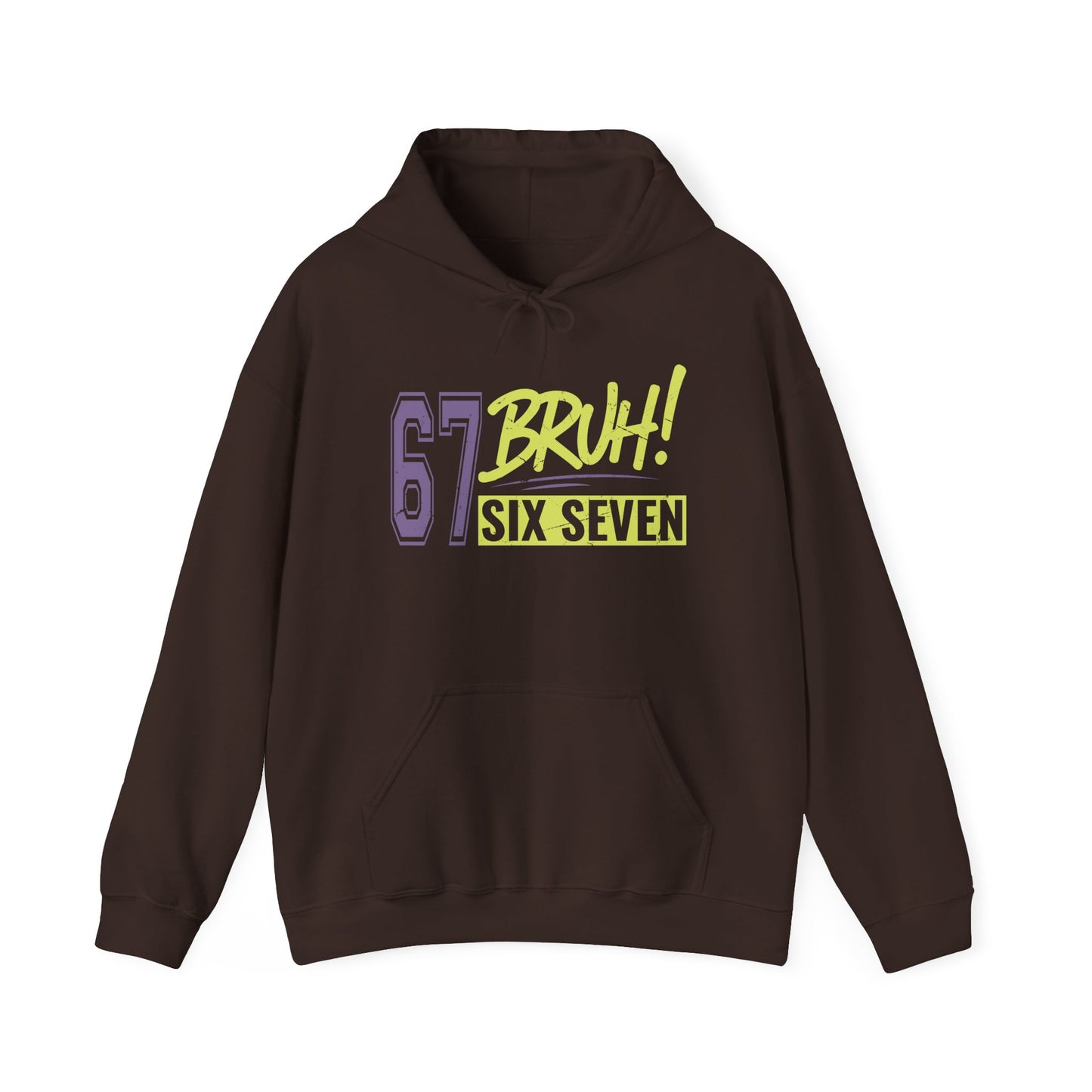 67 Bruh Hoodie - Funny Six Seven Meme Design