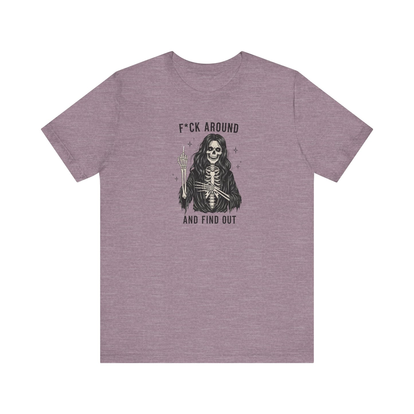 Fuck Around and Find Out Shirt - Gothic Skeleton Middle Finger Tee