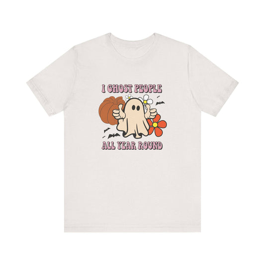 I Ghost People All Year Round T-Shirt - Spooky and Funny Design - Goateez Style