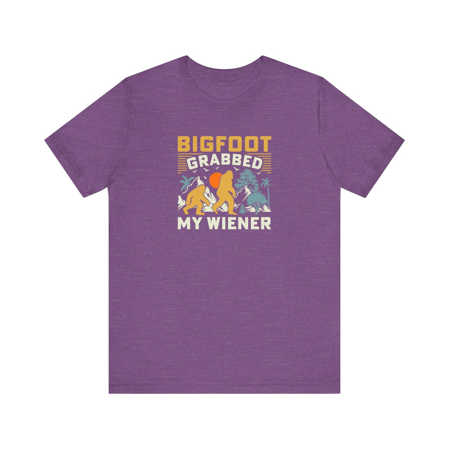 Bigfoot Grabbed My Wiener Funny Sasquatch T-Shirt - Goateez Style