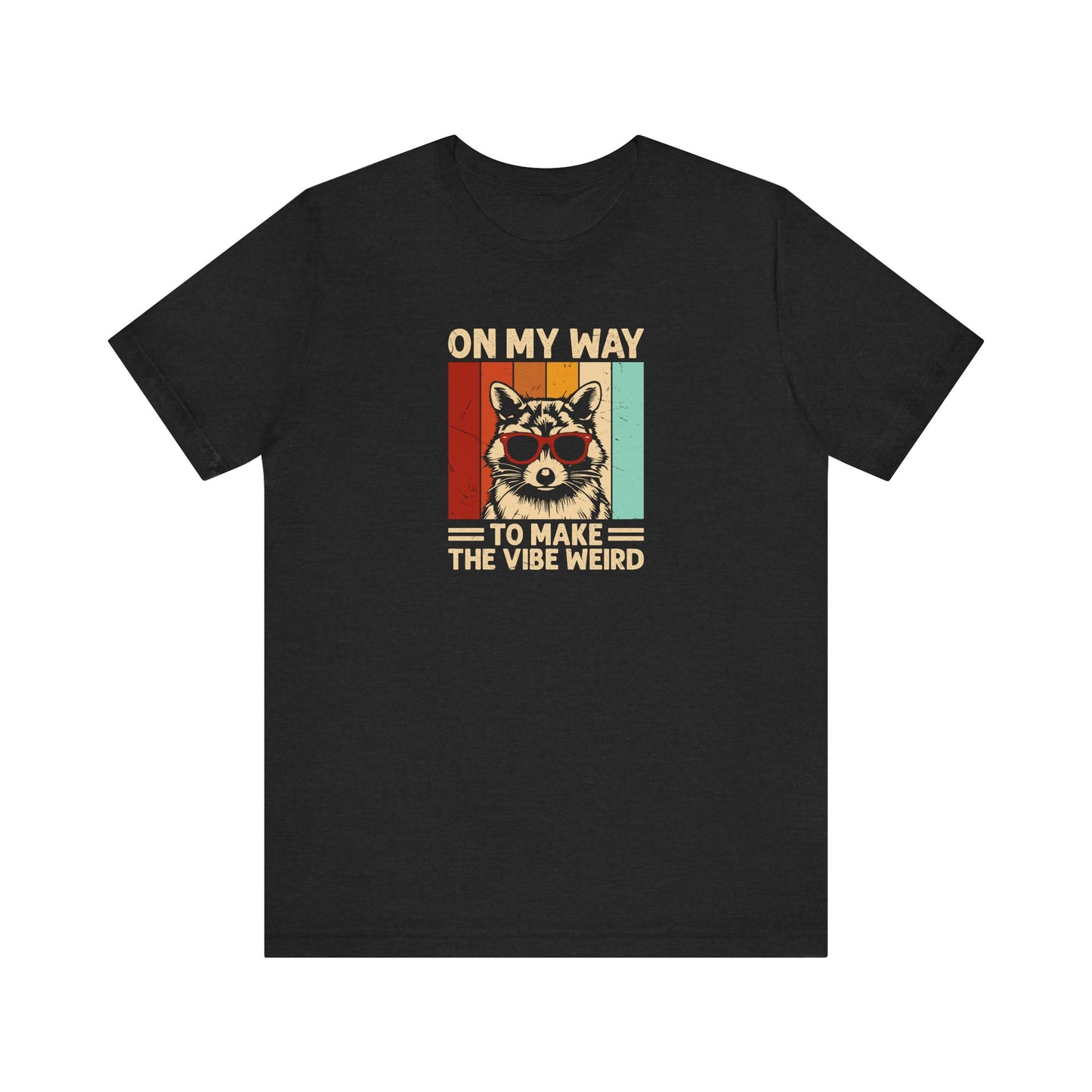 On My Way To Make The Vibe Weird Shirt - Funny Retro Raccoon Tee