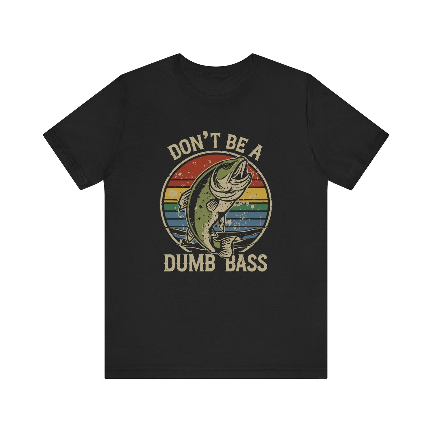 Don't Be a Dumb Bass T-Shirt - Funny Fishing Humor Tee